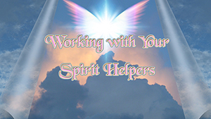 Working with Your Spirit Helpers